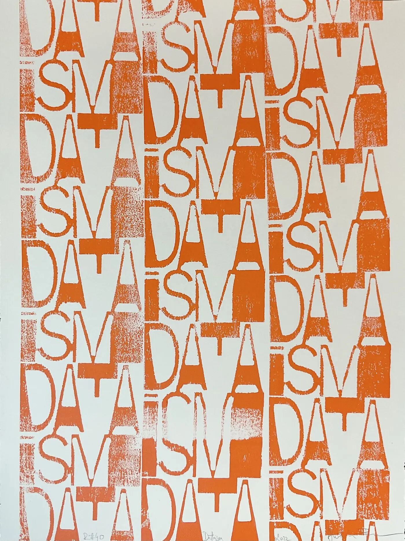 Orange print of the word DATAISM repeated in columns, signed in pencil